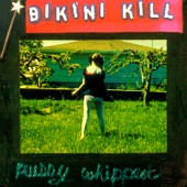 Bikini_Kill_Pussy_Whipped.jpg (14752 bytes)
