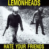 Lemonheads_Hate_Your_Friends.jpg (16241 bytes)