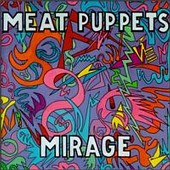 Meat_Puppets_Mirage.jpg (20188 bytes)